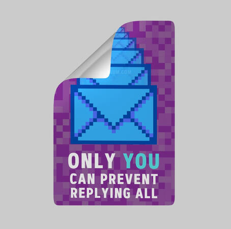 "only you can prevent replying all" sticker