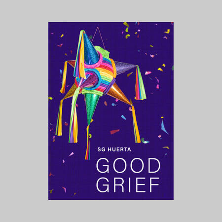 Good Grief by SG Huerta